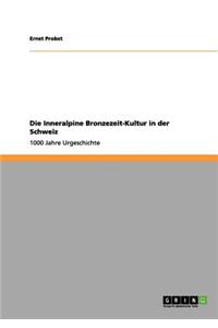 Inneralpine Bronzezeit-Kultur in der Schweiz