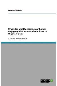 Urbanites and the ideology of home