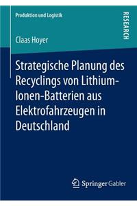 Strategische Planung Des Recyclings Von Lithium-Ionen-Batterien Aus Elektrofahrzeugen in Deutschland