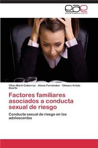 Factores familiares asociados a conducta sexual de riesgo