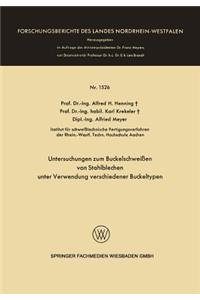 Untersuchungen Zum Buckelschweißen Von Stahlblechen Unter Verwendung Verschiedener Buckeltypen