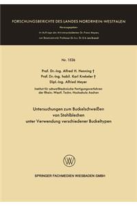 Untersuchungen Zum Buckelschweißen Von Stahlblechen Unter Verwendung Verschiedener Buckeltypen