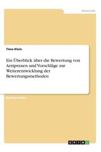 Überblick über die Bewertung von Arztpraxen und Vorschläge zur Weiterentwicklung der Bewertungsmethoden