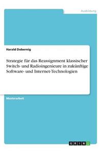 Strategie für das Reassignment klassischer Switch- und Radioingenieure in zukünftige Software- und Internet-Technologien