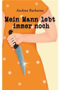 Mein Mann lebt immer noch