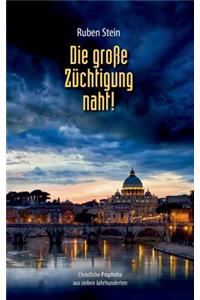 große Züchtigung naht!