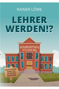 Lehrer werden!?