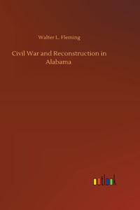 Civil War and Reconstruction in Alabama