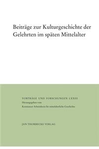 Beitrage Zur Kulturgeschichte Der Gelehrten Im Spaten Mittelalter