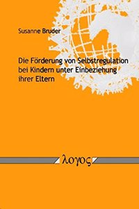 Die Forderung Von Selbstregulation Bei Kindern Unter Einbeziehung Ihrer Eltern