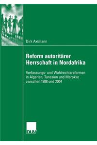 Reform Autoritärer Herrschaft in Nordafrika