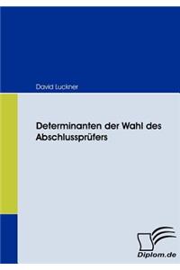 Determinanten der Wahl des Abschlussprüfers