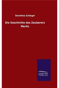 Die Geschichte des Zauberers Merlin