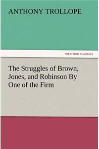 Struggles of Brown, Jones, and Robinson by One of the Firm