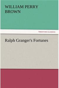 Ralph Granger's Fortunes