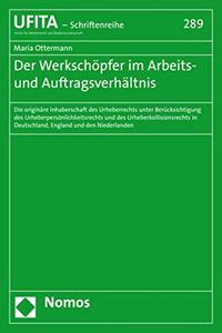 Der Werkschopfer Im Arbeits- Und Auftragsverhaltnis: Die Originare Inhaberschaft Des Urheberrechts Unter Berucksichtigung Des Urheberpersonlichkeitsrechts Und Des Urheberkollisionsrechts in Deutschland