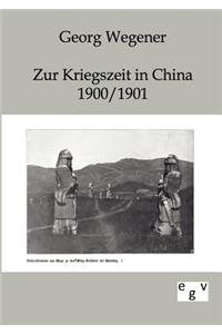 Zur Kriegszeit in China 1900/1901