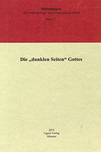 Mitteilungen Fur Anthropologie Und Religionsgeschichte / Die 'Dunklen Seiten' Gottes