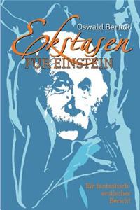 Ekstasen fuer Einstein