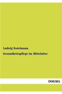 Gesundheitspflege im Mittelalter