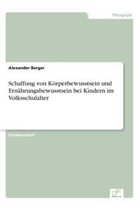 Schaffung von Körperbewusstsein und Ernährungsbewusstsein bei Kindern im Volksschulalter