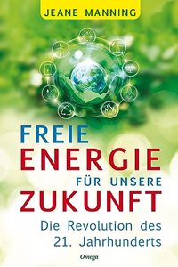 Freie Energie fur unsere Zukunft: Die Revolution des 21. Jahrhunderts