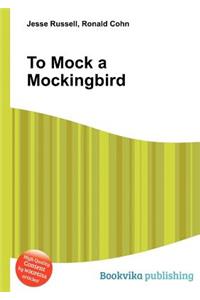 To Mock a Mockingbird