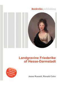 Landgravine Friederike of Hesse-Darmstadt