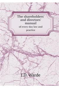 The shareholders' and directors' manual of every-day law and practice