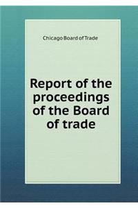 Report of the Proceedings of the Board of Trade