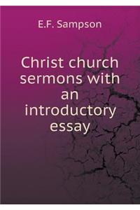 Christ Church Sermons with an Introductory Essay
