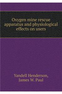 Oxygen Mine Rescue Apparatus and Physiological Effects on Users