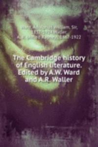 Cambridge history of English literature. Edited by A.W. Ward and A.R. Waller