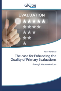 case for Enhancing the Quality of Primary Evaluations