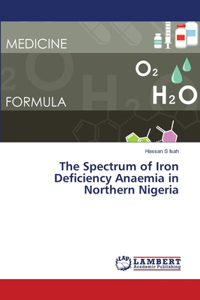 Spectrum of Iron Deficiency Anaemia in Northern Nigeria
