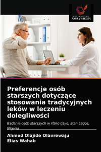 Preferencje osób starszych dotyczące stosowania tradycyjnych leków w leczeniu dolegliwości