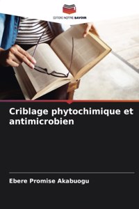 Criblage phytochimique et antimicrobien