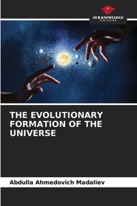 Evolutionary Formation of the Universe