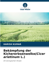 Bekämpfung der Kichererbsenwelke(Cicer arietinum L.)