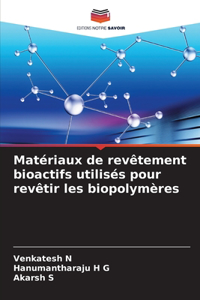 Matériaux de revêtement bioactifs utilisés pour revêtir les biopolymères