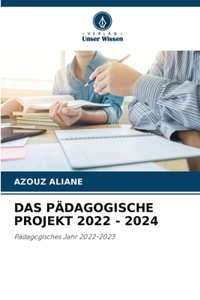 Pädagogische Projekt 2022 - 2024