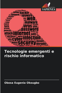 Tecnologie emergenti e rischio informatico