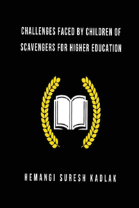 Challenges faced by children of scavengers for higher education