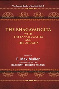 The Sacred Books of the East (THE BHAGAVADGITA WITH THE SANATSUGATIYA AND THE ANUGITA)