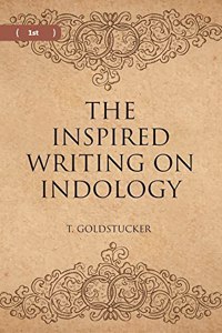 The Inspired Writings On Indology (Literary Remains)