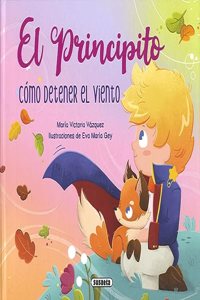 El Principito. Como detener el viento