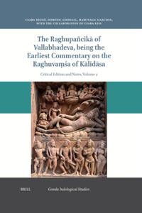 Raghupañcikā Of Vallabhadeva Being the Earliest Commentary on the Raghuvaṃśa of Kālidāsa