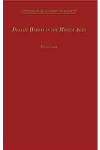 Dualist Heresy in the Middle Ages