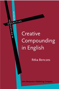 Creative Compounding in English: The Semantics of Metaphorical and Metonymical Noun-noun Combinations