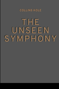 The Unseen Symphony